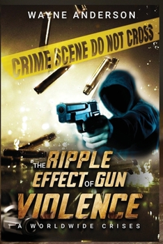 Paperback The Ripple Effect of Gun Violence Book