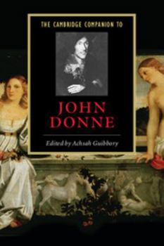 The Cambridge Companion to John Donne (Cambridge Companions to Literature) - Book  of the Cambridge Companions to Literature