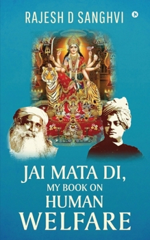 Paperback Jai Mata Di, My Book On Human Welfare Book