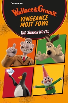 Paperback Wallace & Gromit Vengeance Most Fowl: The Junior Novel Book