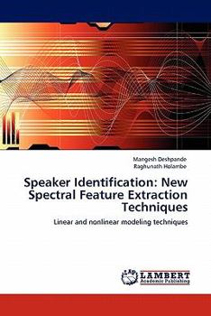 Paperback Speaker Identification: New Spectral Feature Extraction Techniques Book