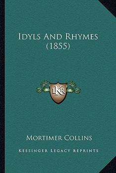 Paperback Idyls And Rhymes (1855) Book
