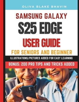 Paperback Samsung Galaxy S25 Edge User Guide: Complete & Easy to Follow Large Print Instructions with Pictures to Master Your Phone in NO-TIME Book
