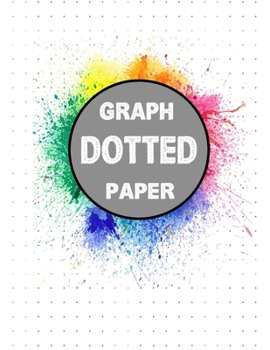 Graph Dotted Paper: Watercolor Softcover Dot Grid Journal /  Large (8.5 x 11 inches) - 110 Dotted Pages | Drawing & Note Taking