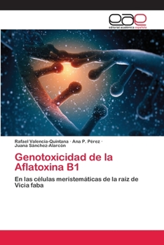 Paperback Genotoxicidad de la Aflatoxina B1 [Spanish] Book