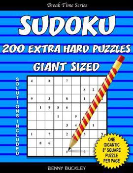 Paperback Sudoku 200 Extra Hard Puzzles Giant Sized. One Gigantic 8" Square Puzzle Per Page. Solutions Included: A Break Time Series Book