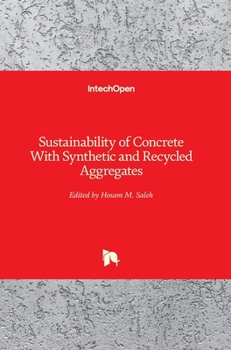Hardcover Sustainability of Concrete With Synthetic and Recycled Aggregates Book