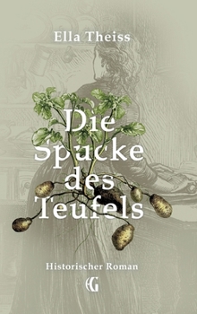 Die Spucke des Teufels: Historischer Roman