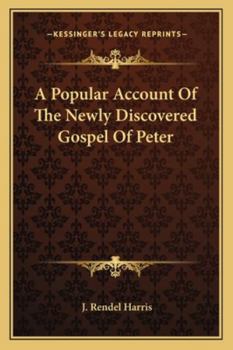 Paperback A Popular Account Of The Newly Discovered Gospel Of Peter Book