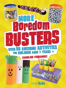 Paperback More Boredom Busters: Over 50 Awesome Activities for Children Aged 7 Years + Book