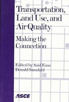 Transportation, Land Use, and Air Quality: Making the Connection : Conference Proceedings May 17-20, 1998 the Benson Portland, Oregon