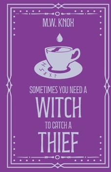 Paperback Sometimes You Need a Witch to Catch a Thief Book