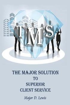 Paperback The Major Solution To SUPERIOR Client Service: Master your craft through Maximum performance and Superior exchange Book