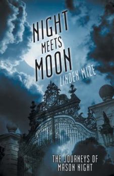 Hardcover The Journeys of Mason Night: Night Meets Moon Book