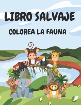 Paperback Libro Salvaje: Colorea La Fauna [Spanish] Book