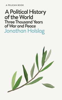 Hardcover A Political History of the World: Three Thousand Years of War and Peace Book