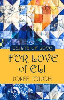 Hardcover For Love of Eli (Quilts of Love, 4) [Large Print] Book