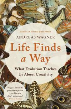 Hardcover Life Finds a Way: What Evolution Teaches Us About Creativity Book