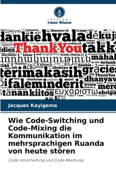 Paperback Wie Code-Switching und Code-Mixing die Kommunikation im mehrsprachigen Ruanda von heute stören [German] Book