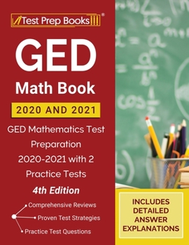 Paperback GED Math Book 2020 and 2021: GED Mathematics Test Preparation 2020-2021 with 2 Practice Tests [4th Edition] Book