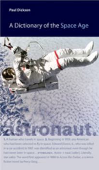 A Dictionary of the Space Age - Book  of the New Series in NASA History