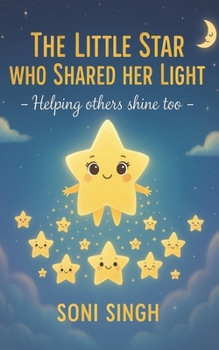 Paperback The Little Star Who Shared Her Light: Helping others shine too Book