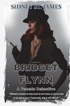BRIDGET FLYNN - A Female Detective: The Case of the Knights of the Silver Circle