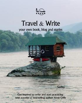 Paperback Travel & Write: Your Own Book, Blog and Stories - Serbia / Get Inspired to Write and Start Practicing Book