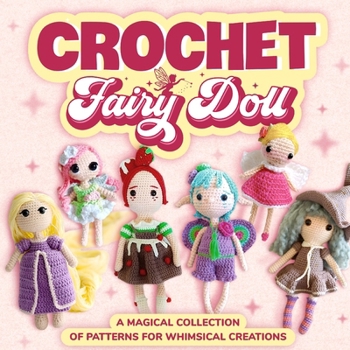 Paperback Crochet Fairy Doll: A Magical Collection of Patterns for Whimsical Creations: Doll Patterns Book