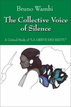 Paperback The Collective Voice of Silence: A Critical Study of "La Greve Des Battu" Book