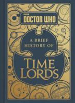 Hardcover Doctor Who: A Brief History of Time Lords Book