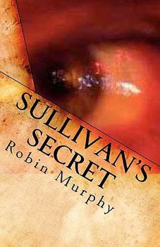Sullivan's Secret - Book #1 of the Marie Bartek and the SIPS Team