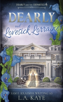 Dearly & Lovesick Lorraine (Dearly and the Departed)