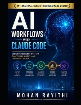 Paperback AI Workflows with Claude Code: Design Intelligent Systems That Think, Adapt, and Deliver at Scale Book