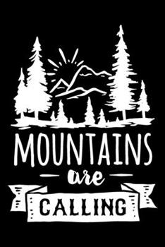 Paperback Mountains are calling: Funny Notebook journal for camping lovers, camping lovers Appreciation gifts, Lined 100 pages (6x9) hand notebook or v Book
