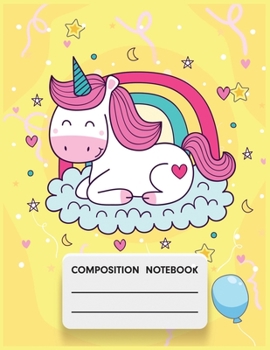 Composition Notebook : Cute Funny Rainbow Unicorn Pink Color Gold College Wide Ruled Primary Notebook Journal , SOFT Cover Girls Kids Elementary School Student Teacher Daily Creative Writing Journal,
