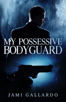 Paperback My Possessive Bodyguard Book
