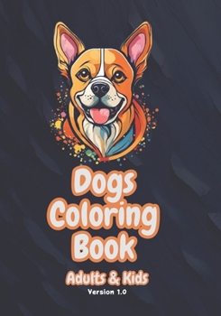 Paperback Dogs Coloring Book: Adults & Kids - Version 1.0 Book