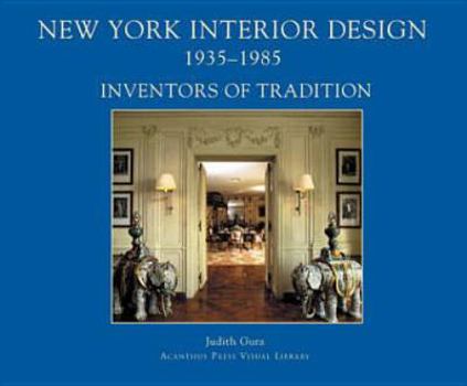 Hardcover New York Interior Design, 1935-1985 Volume 1, . Inventors of Tradition Book