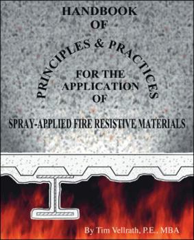 Paperback Handbook of Principles and Practices for the Application of Spray Applied Fire Resistive Materials Book