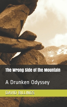 Paperback The Wrong Side of the Mountain: A Drunken Odyssey Book