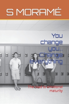 Paperback You change you... Change everything: The road to emotional maturity Book