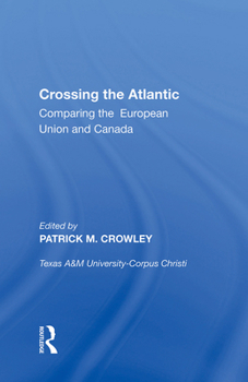 Paperback Crossing the Atlantic: Comparing the European Union and Canada Book