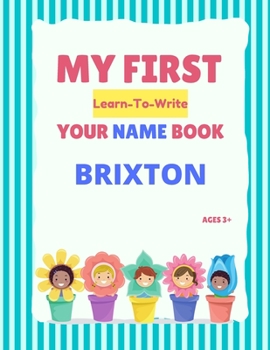 Paperback My First Learn-To-Write Your Name Book: Brixton Book