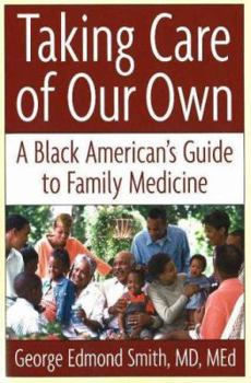 Paperback Taking Care of Our Own: A Family Medical Guide for African Americans Book