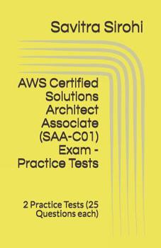 Paperback AWS Certified Solutions Architect Associate (SAA-C01) Exam - Practice Tests: 2 Practice Tests (25 Questions each) Book