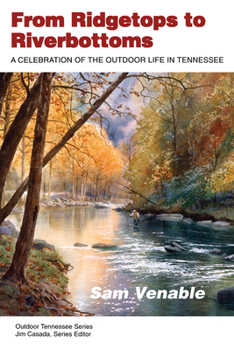 Paperback From Ridgetops to Riverbottoms: A Celebration of Outdoor Life in Tennessee Book