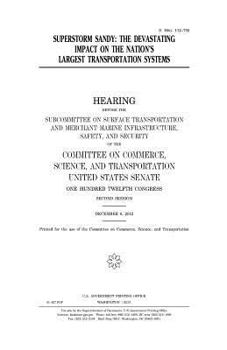 Paperback Superstorm Sandy: the devastating impact on the nation's largest transportation systems Book