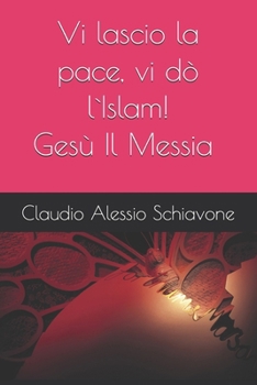 Paperback Vi lascio la pace, vi dò l`Islam [Italian] Book