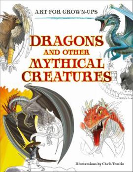 Paperback Art for Grown-Ups: Dragons and Other Mythical Creatures Book